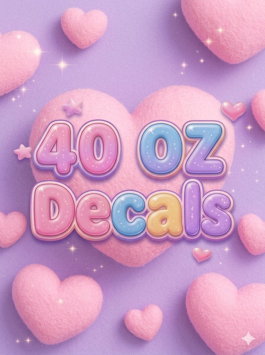 40 OZ Decals